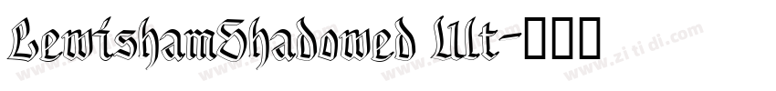 LewishamShadowed Ult字体转换